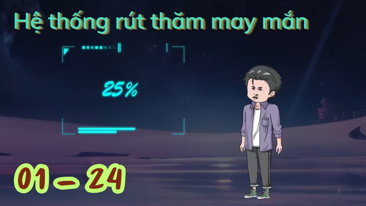 [Tập dài 01 - 24] Hệ thống rút thăm thần cấp | Ngọc Đức Review