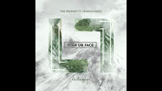 The Prophet, Headhunterz - Scar Ur Face (KELTEK Remix)