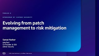 AWS re:Inforce 2024 - Evolving from patch management to risk mitigation (TDR229-S)