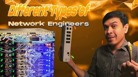 The Different Types of Network Engineers