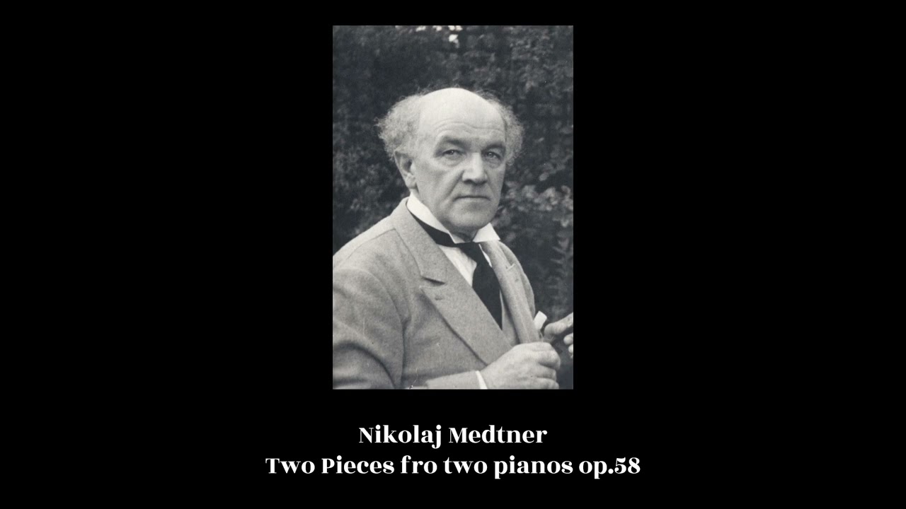 Nikolaj Medtner - Two Pieces fro two pianos op.58 - YouTube
