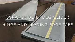 Scratch built DLG glider Hinge & Leading edge