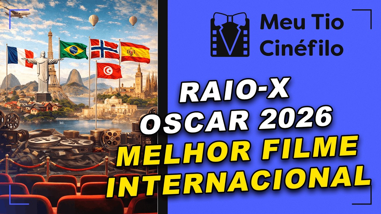 RAIO-X DO OSCAR 2026 - MELHOR FILME INTERNACIONAL