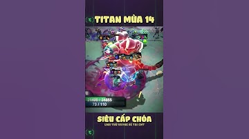 SIÊU CẤP CHÓA!!!!MÙA 14 | GHIỀN ĐTCL | TFT SET 14 #tft #dtcl #dautruongchanly