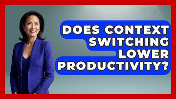 Does Context Switching Lower Productivity? - The Personal Growth Path