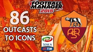 Outcasts To Icons - Ep.86 Back To A&E... (Juventus) | Football Manager 2015