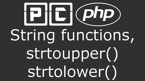 PHP beginners tutorial 26 - string functions, strtolower and strtoupper