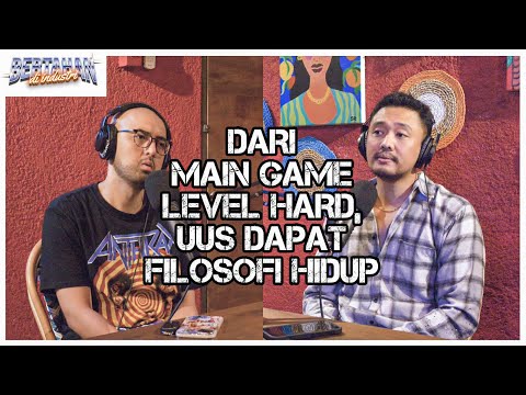 DARI MAIN GAME LEVEL HARD, UUS DAPAT FILOSOFI HIDUP | Uus