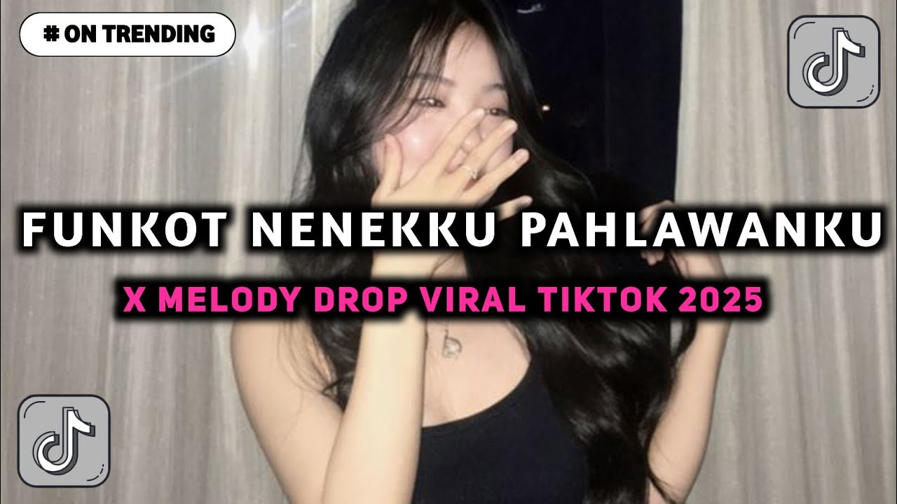 DJ FUNKOT NENEKKU PAHLAWANKU TUK APA MENANGISIMU HUHUHU X DROP MELODY VIRAL TIKTOK
