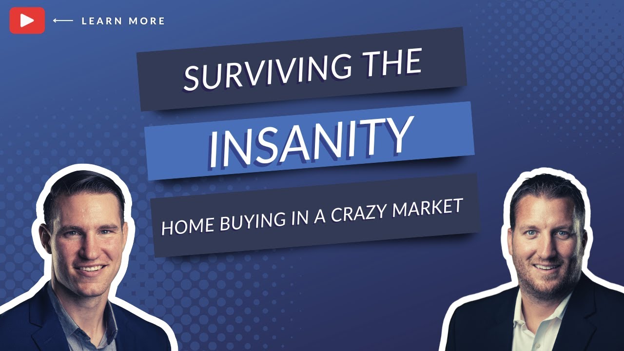 Surviving the Insanity: Navigating Home Buying in a Crazy Market | Ep. 12