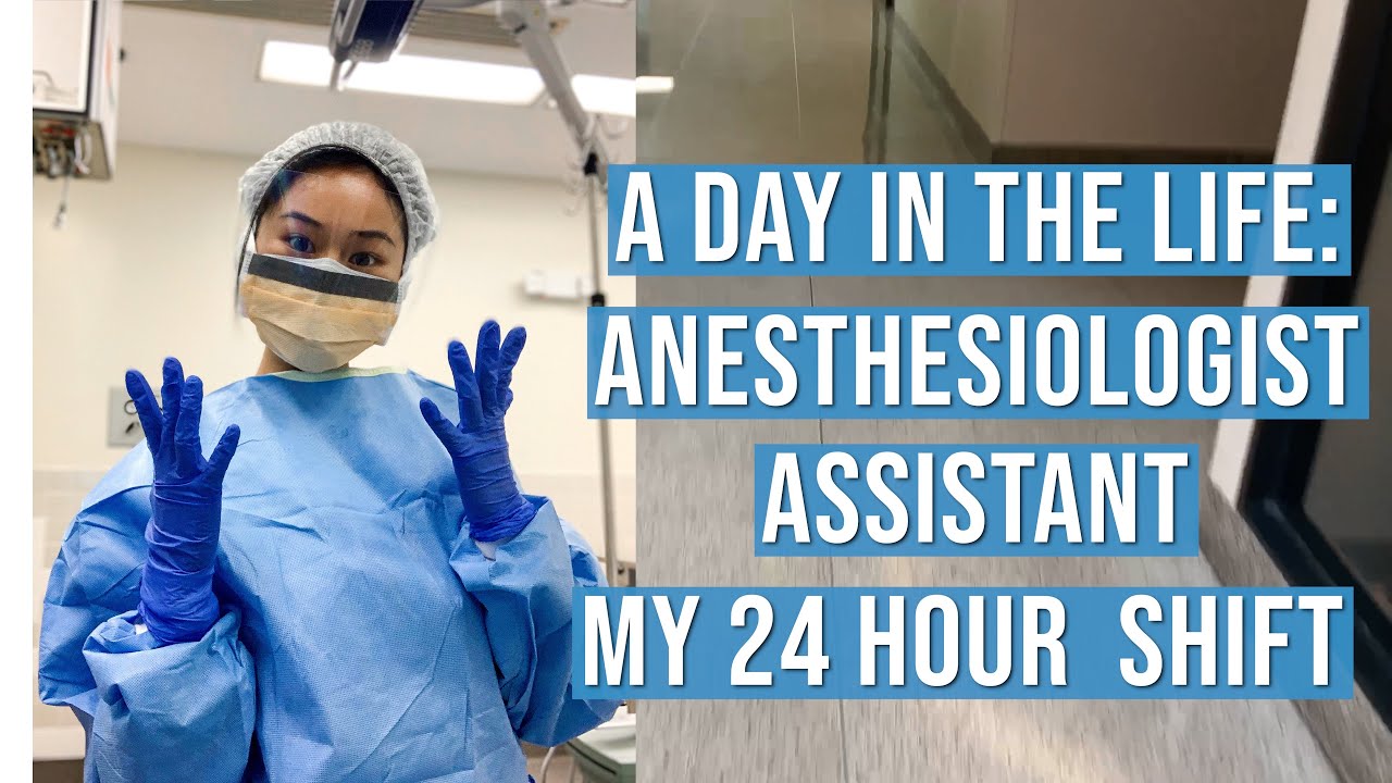 A day in the life as an Anesthesiologist Assistant My 24 Hour Shift