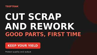 How to Cut Scrap and Rework (Without Slowing the Line)