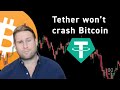 Tether won't crash Bitcoin