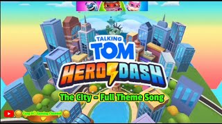 The CIty | Talking Tom Hero Dash | Full Theme Song