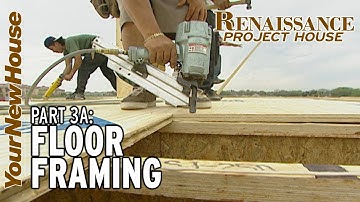 Floor Framing: Renaissance Project House - Part 3A