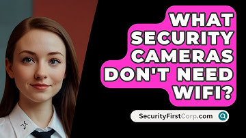 What Security Cameras Don
