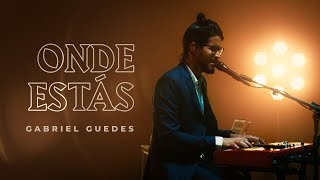 Gabriel Guedes - Onde Estás (Clipe Oficial) chords