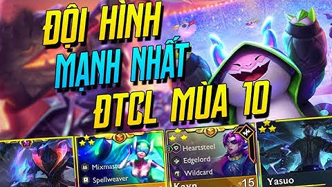 Top 5 đội mạnh nhất của đấu trường chân lý