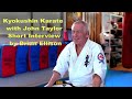 Kyokushin Karate - with "Hanshi" John Taylor, (short version)