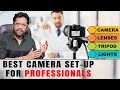 Best professional camera setup for you  samar k mukherjee