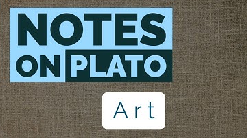 Notes on Plato 4 | Art