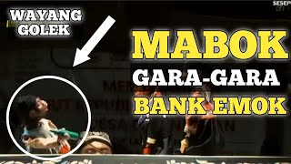 WAYANG GOLEK | Mabok Gara-Gara Bang Emok