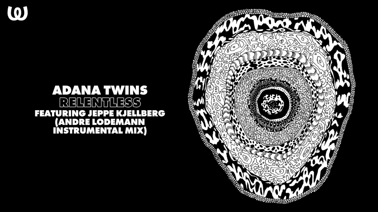 Adana Twins - Relentless ft. Jeppe Kjellberg (Andre Lodemann Instrumental Mix)