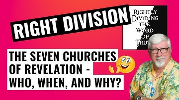 Rightly Dividing the Word of Truth - Episode 6 - The book of Revelation Rightly Divided.