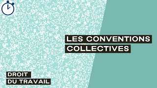 Les Conventions Collectives : [Droit du travail]