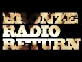 Bronze radio return  where im coming from w lyric