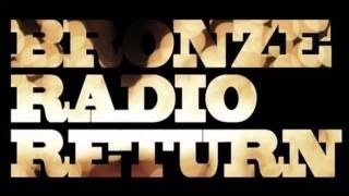 Video thumbnail of "BRONZE RADIO RETURN - WHERE I'M COMING FROM W/ LYRIC"