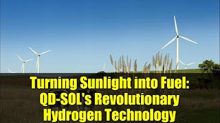 Turning Sunlight into Fuel: QD-SOL's Revolutionary Hydrogen Technology