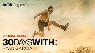 30 Days With: Ryan Garcia I Official Trailer I YouTube Originals