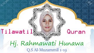 Download lagu Hj. Rahmawati Bakri Hunawa_Q.S Al-Muzammil: 1- 19