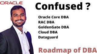 Are you confused ?  Difference of Core DBA, Dataguard, RAC DBA,Golden Gate | Roadmap of DBA 🔥😍🏃