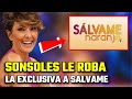 💣SONSOLES ÓNEGA le ROBA la EXCLUSIVA a SÁLVAME y CONFIRMA lo que TODOS PENSABAN