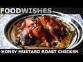 Honey Mustard Roast Chicken - Food Wishes