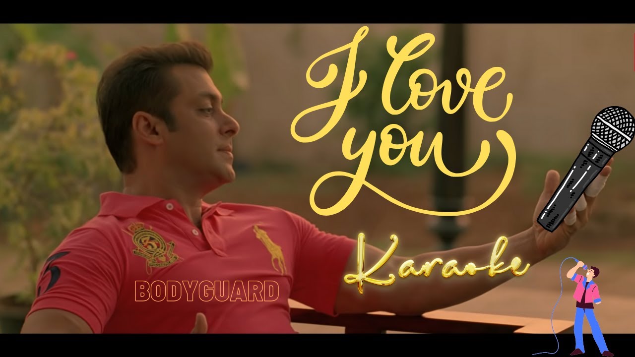 I Love You Song karaoke from Bodyguard movie 