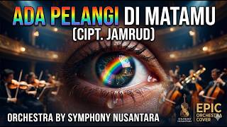 ADA PELANGI DI MATAMU - Cipt. Jamrud | Aransemen Orkestra Megah by Symphony Nusantara