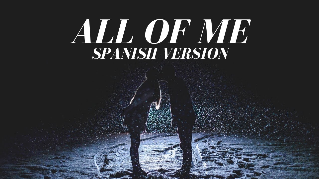 All Of Me Spanish Version Lyrics