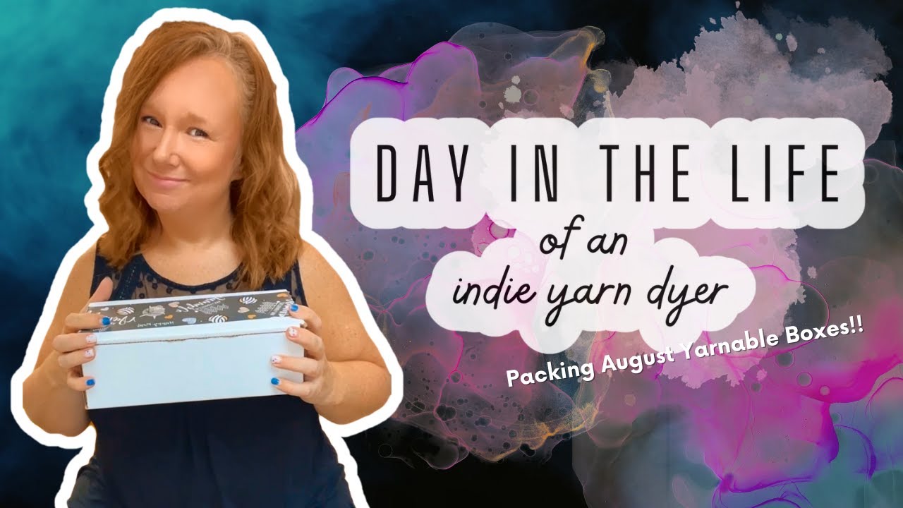Один день из жизни независимого красильщика пряжи | Упаковка коробок Yarnable в августе