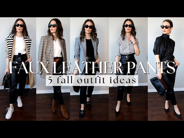 HOW TO STYLE FAUX LEATHER PANTS FOR FALL