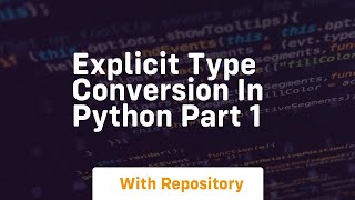 explicit type conversion in python part 1