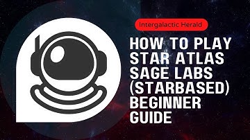 STAR ATLAS - How to play Star Atlas SAGE Labs (Starbased) - Overview