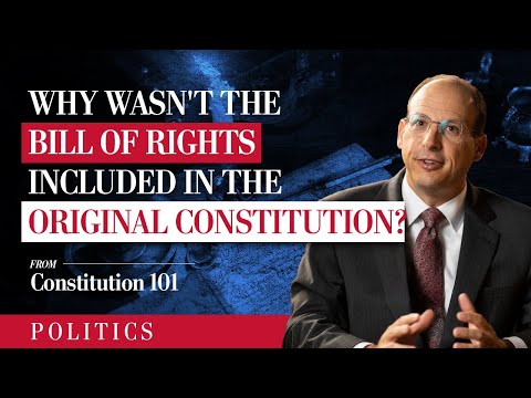 Why wasn't the Bill of Rights included in the original Constitution? | Constitution 101