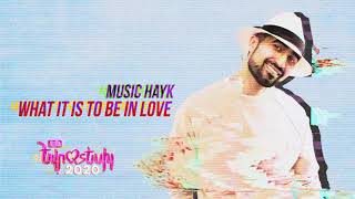 Music Hayk - What It Is To Be In Love (Official Audio) Depi Evratesil 2020