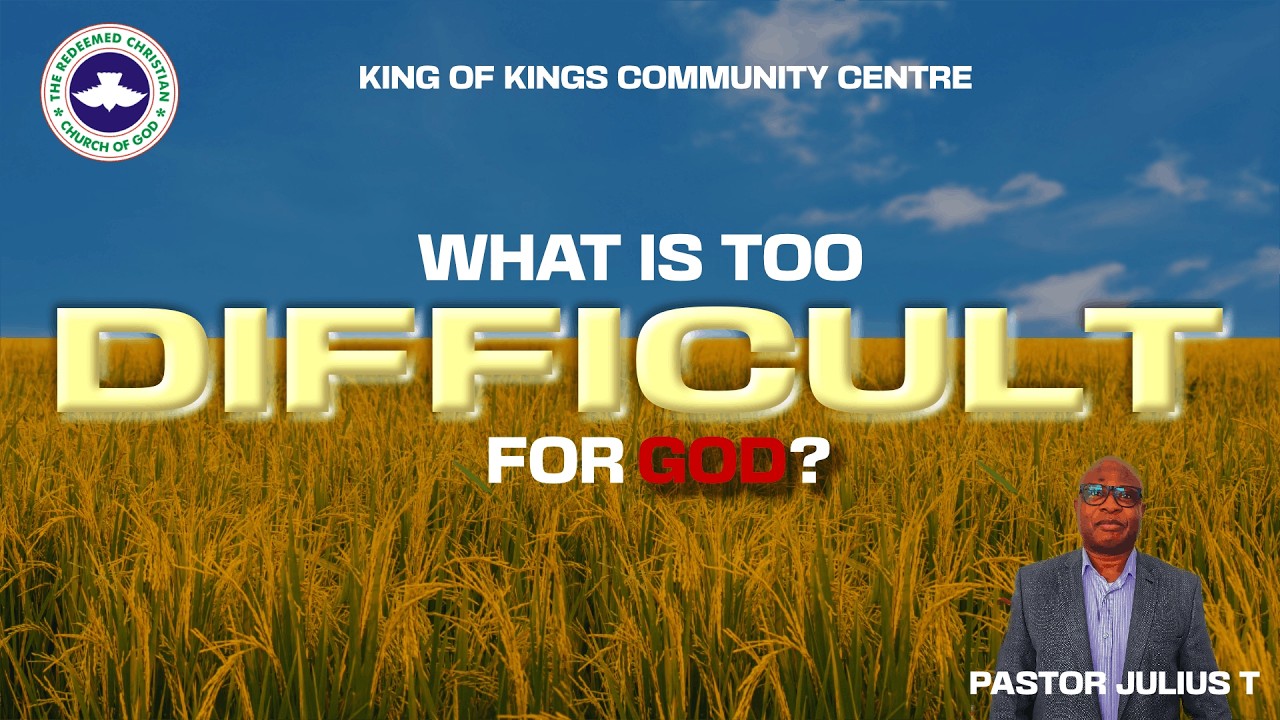 What is too Difficult For GOD?