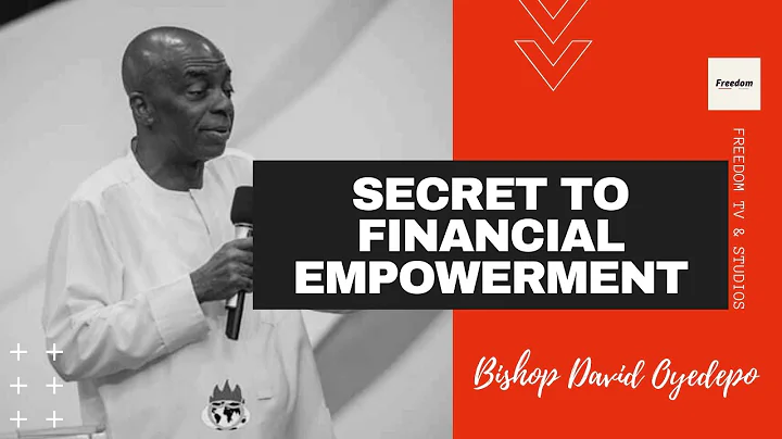 Secret to Financial Empowerment by Bishop David Oyedepo #financialempowerment #davidoyedepo #wealth