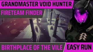 Destiny 2 - Birthplace of the Vile - Easy GrandMaster Nightfall (Fireteam Finder + Void Hunter )