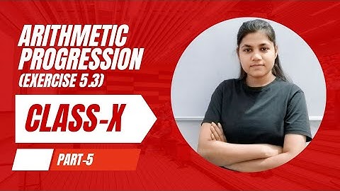 Arithmetic Progressions (Exercise 5.3 Q. 11 to Q. 20) of Class X by Preeti Kumawat 
